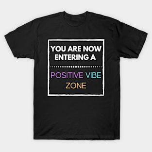 Positive Vibe Zone T-Shirt